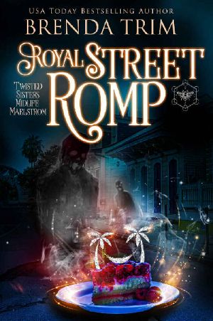 [Twisted Sisters Midlife Maelstrom 08] • Royal Street Romp · Paranormal Women's Fiction (Twisted Sisters Midlife Maelstrom Book 8)